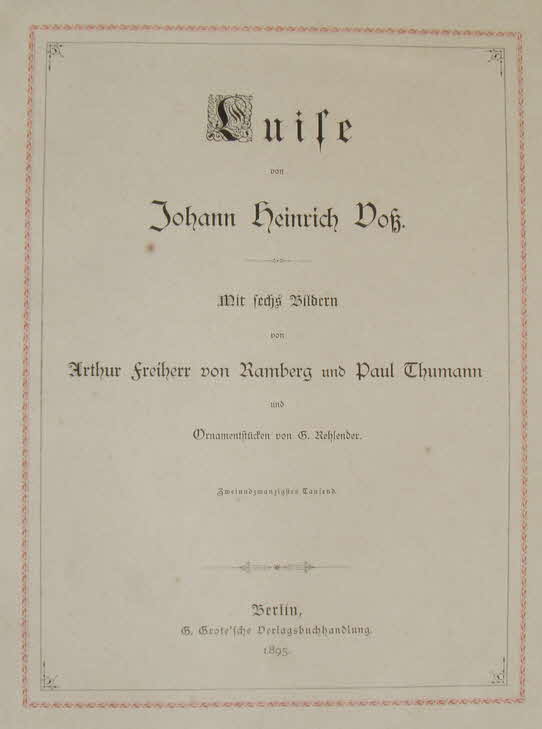 Johann Heinrich Vo - Luise - mit Bildern und Ornamenten - Goldschnitt -  verlegt bei Grothesche Verlagsbuchhandlung Berlin 1895 - 37 x 28 x 2 cm - 88 S.. -  59 € mtl./K 450 €